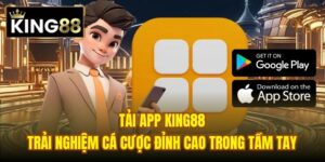 Read more about the article Tải App King88 | Trải Nghiệm Cá Cược Đỉnh Cao Trong Tầm Tay